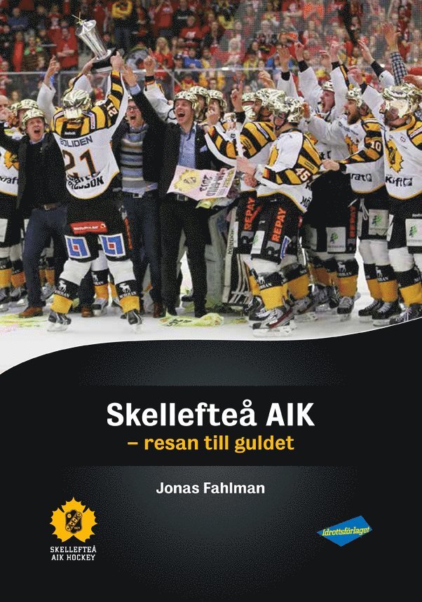Skellefteå AIK : resan till guldet