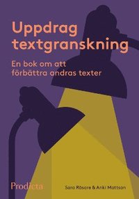 bokomslag Uppdrag textgranskning. En bok om att förbättra andras texter.