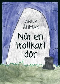 Anna Åhman - När en trollkarl dör, Häftad