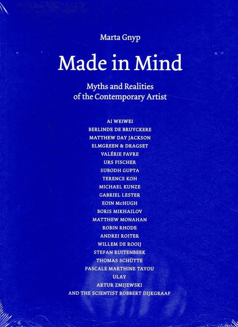 Made in mind : myths and realities of the contemporary artist 1