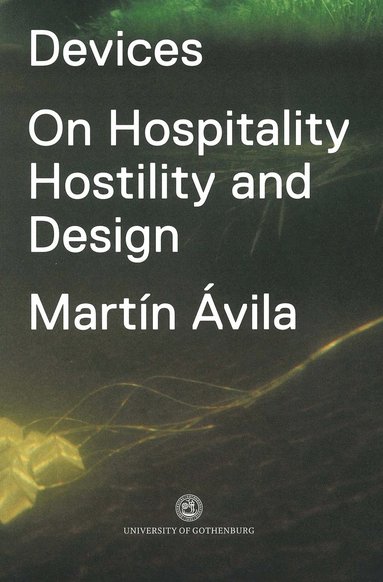 Martin Avila - Devices : on hospitality, hostility and design, Häftad