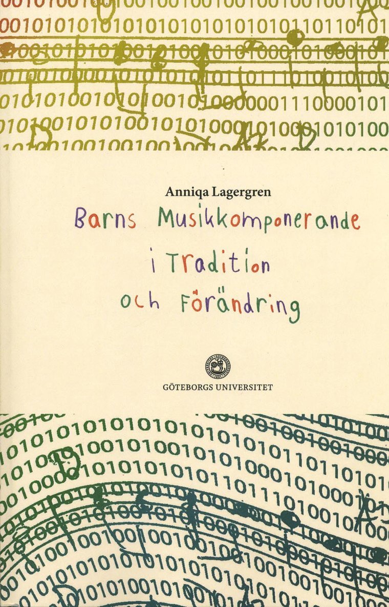Anniqa Lagergren - Barns musikkomponerande i tradition och förändring och förändring, Häftad