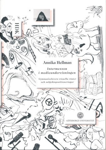 Annika Hellman - Intermezzon i medieundervisningen: Gymnasieelevers visuella röster och subjektspositioneringar, Häftad