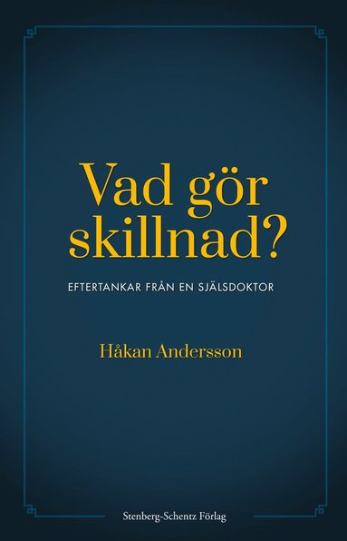 bokomslag Vad gör skillnad? : eftertankar från en själsdoktor