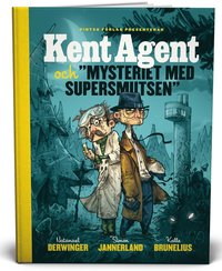 bokomslag Kent Agent och mysteriet med supersmutsen