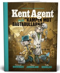 bokomslag Kent Agent och kampen mot bautabullarna