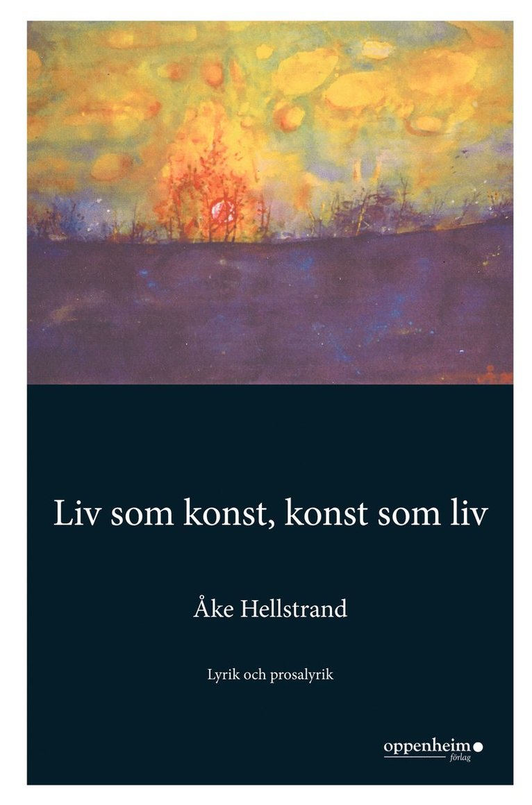 Åke Hellstrand - Liv som konst, konst som liv, Inbunden