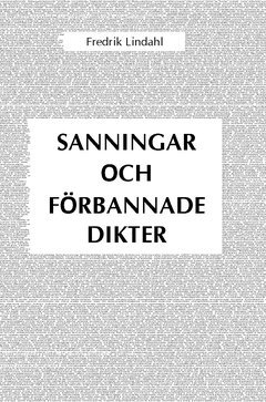 Fredrik Lindahl - Sanningar och förbannade dikter, Inbunden