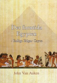bokomslag Det forntida Egypten : enligt Edgar Cayce