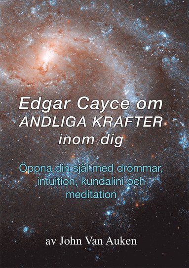 bokomslag Edgar Cayce om andliga krafter inom dig : öppna din själ med drömmar, intuition, kundalini och meditation.