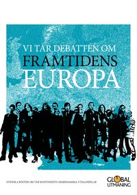 bokomslag Vi tar debatten om framtidens Europa