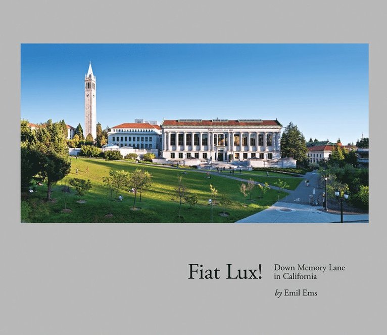 Fiat Lux! : down memory lane in California 1