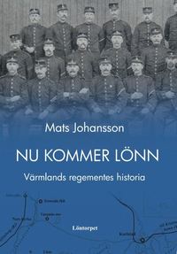 bokomslag Nu kommer Lönn : Värmlands regementes historia
