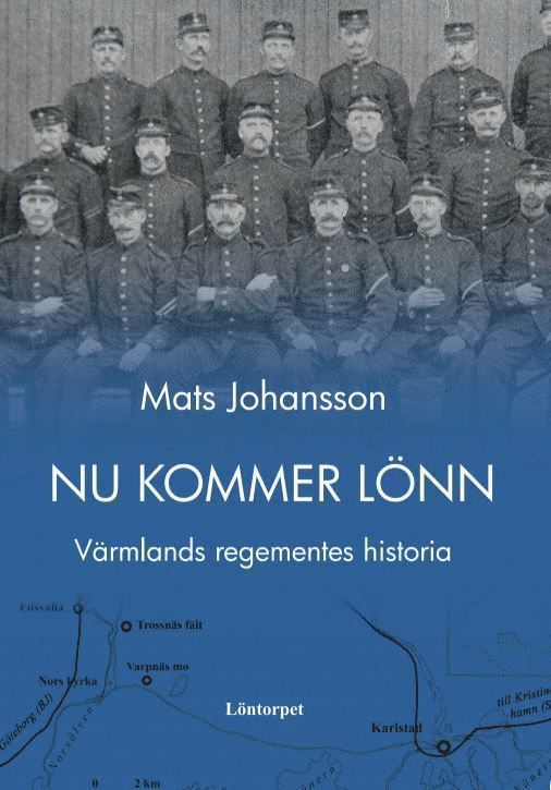 Nu kommer Lönn : Värmlands regementes historia 1