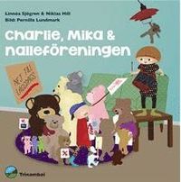 bokomslag Charlie, Mika & nalleföreningen