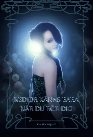 Eva Holmquist - Kedjor känns bara när du rör dig, Häftad