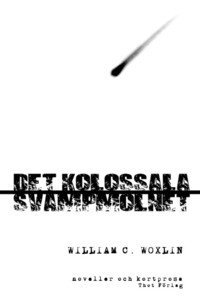 William C. Woxlin - Det kolossala svampmolnet, Inbunden