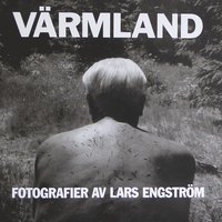 bokomslag Värmland : fotografier av Lars Engström