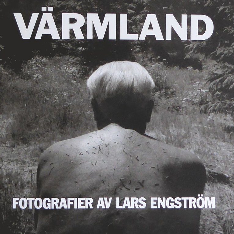 Värmland : fotografier av Lars Engström, Inbunden