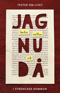 bokomslag Jag färdas mellan nu och då : texter om livet i Strängnäs kommun