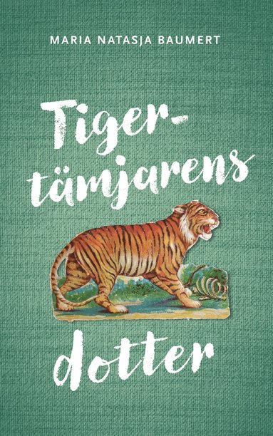 bokomslag Tigertämjarens dotter