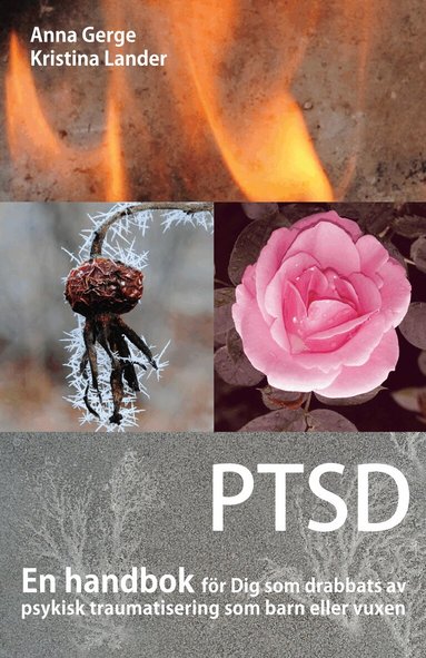 Anna Gerge, Kristina Lander - PTSD : en handbok för Dig som drabbats av psykisk traumatisering som barn eller vuxen, Inbunden