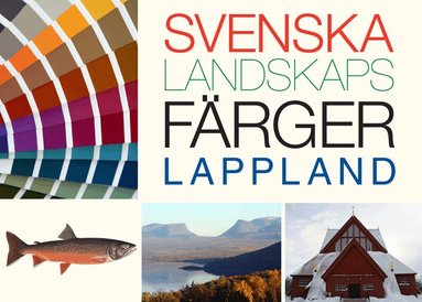 Lena Anderson, Marja Lindblom - Svenska landskapsfärger Lappland, Häftad