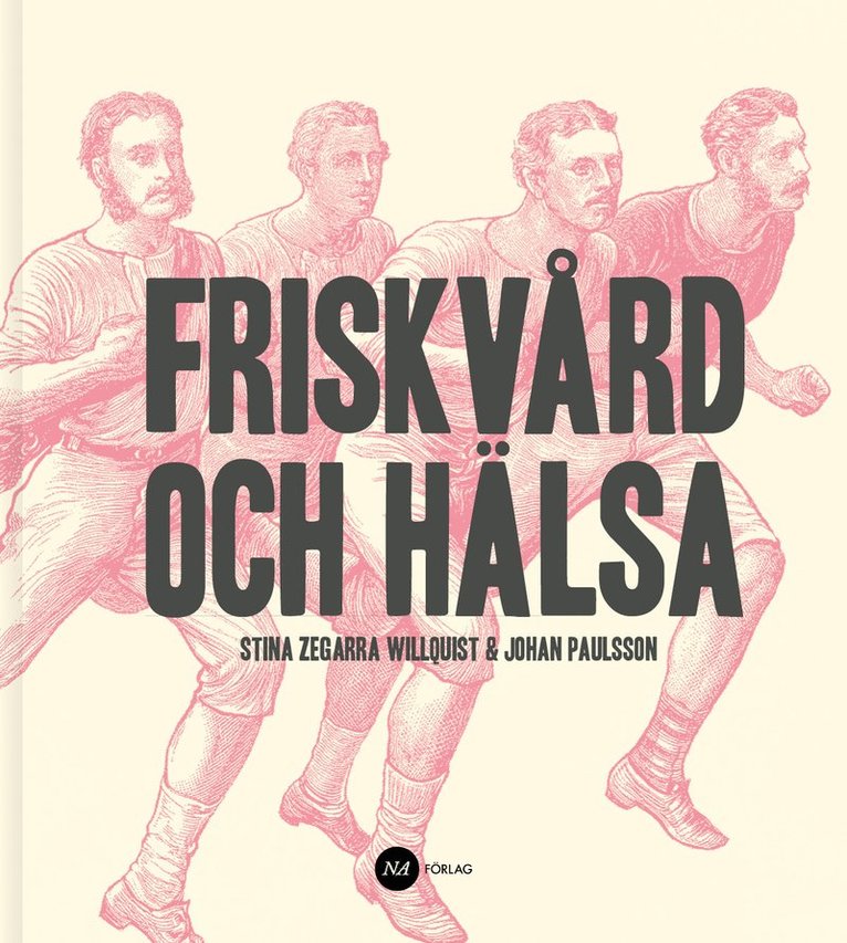 Stina Zegarra Willquist, Johan Paulsson - Friskvård och Hälsa, Häftad