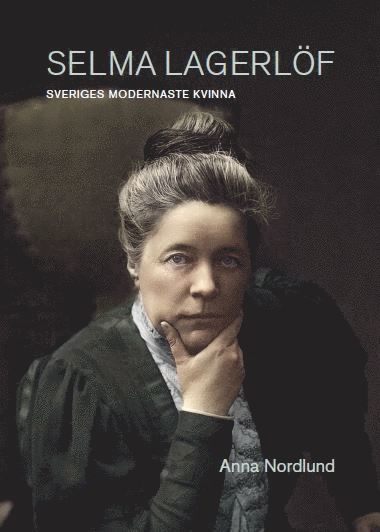 bokomslag Selma Lagerlöf - Sveriges modernaste kvinna