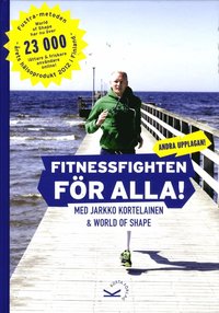 bokomslag Fitnessfighten för alla! : med Jarkko Kortelainen & World of Shape
