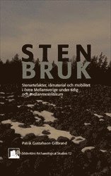 bokomslag Stenbruk: Stenartefakter, råmaterial och mobilitet i östra Mellansverige under tidig- och mellanmesolitikum