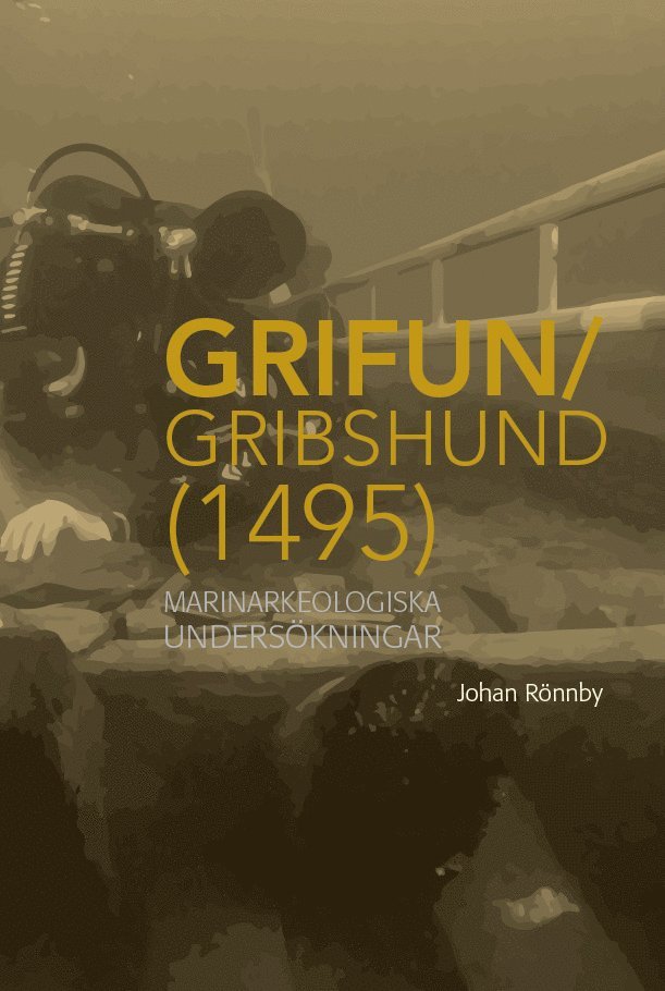 Grifun/Gribshund (1495): Marinarkeologiska undersökningar 1