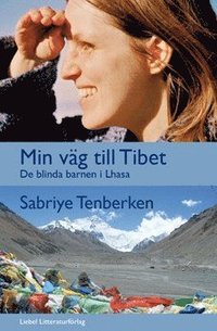 bokomslag Min väg till Tibet : de blinda barnen i Lhasa