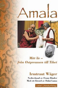 bokomslag Amala  Mitt liv : från Ostpreussen till Tibet