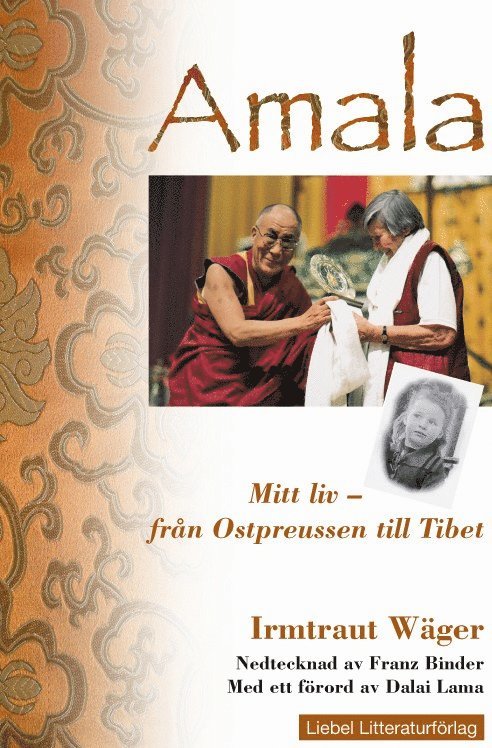 Amala  Mitt liv : från Ostpreussen till Tibet 1