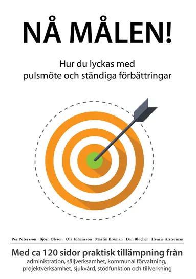 Per Petersson, Björn Olsson, Ola Johansson, Martin Broman, Dan Blücher, Henric Alsterman - Nå målen! – Hur du lyckas med pulsmöte och ständiga förbättringar, Häftad