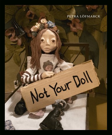 Petra Löfmarck - Not Your Doll, Inbunden