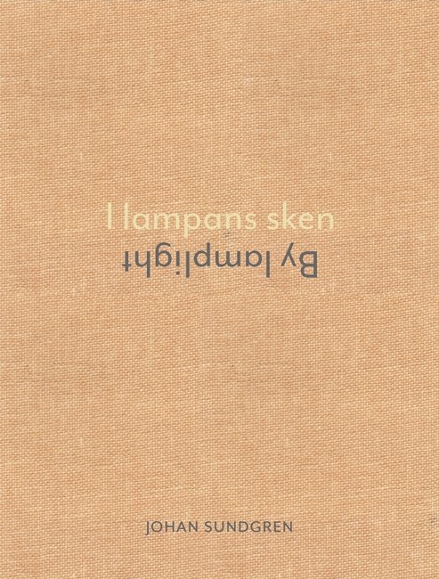 Johan Sundgren - I lampans sken / By lamplight, Inbunden