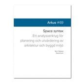 bokomslag Space syntax : ett analysverktyg för planering och utvärdering av byggd miljö