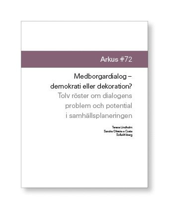 Nazem Tahvilzadeh, Moa Tunström, Carina Listerborn, Sara Brolund de Carvalho, Moa Björnson, Göran Cars, Combine Arkitekter, Rami Al-khamisi, Mathias Wåg, Teresa Lindholm, Sandra Oliveira e Costa, Sofia Wiberg - Medborgardialog - demokrati eller dekoration?, Storpocket