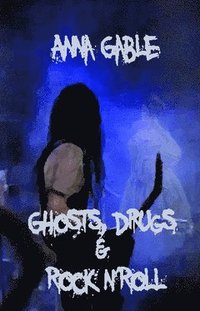 bokomslag Ghosts, Drugs & Rock n'Roll