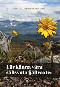 Lär känna våra sällsynta fjällväxter, Inbunden
