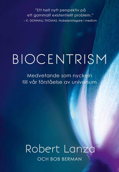 Robert Lanza, Bob Berman - Biocentrism : medvetande som nyckeln till vår förståelse av universum, Inbunden