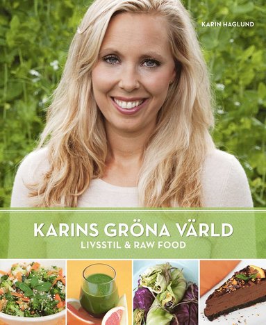 bokomslag Karins Gröna Värld : Livsstil & Raw Food