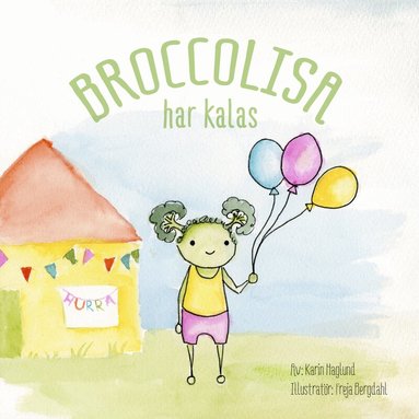 Karin Haglund - BroccoLisa har kalas, Inbunden