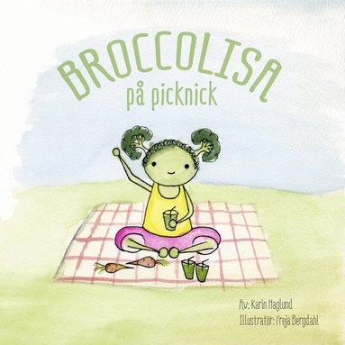 Karin Haglund, Freja Bergdahl - BroccoLisa på picknick, Inbunden