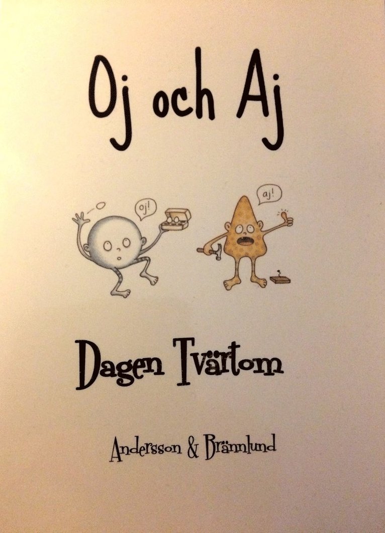 Oj och Aj : dagen tvärtom 1