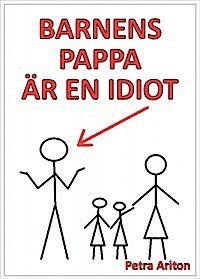 Petra Ariton - Barnens pappa är en idiot, Häftad