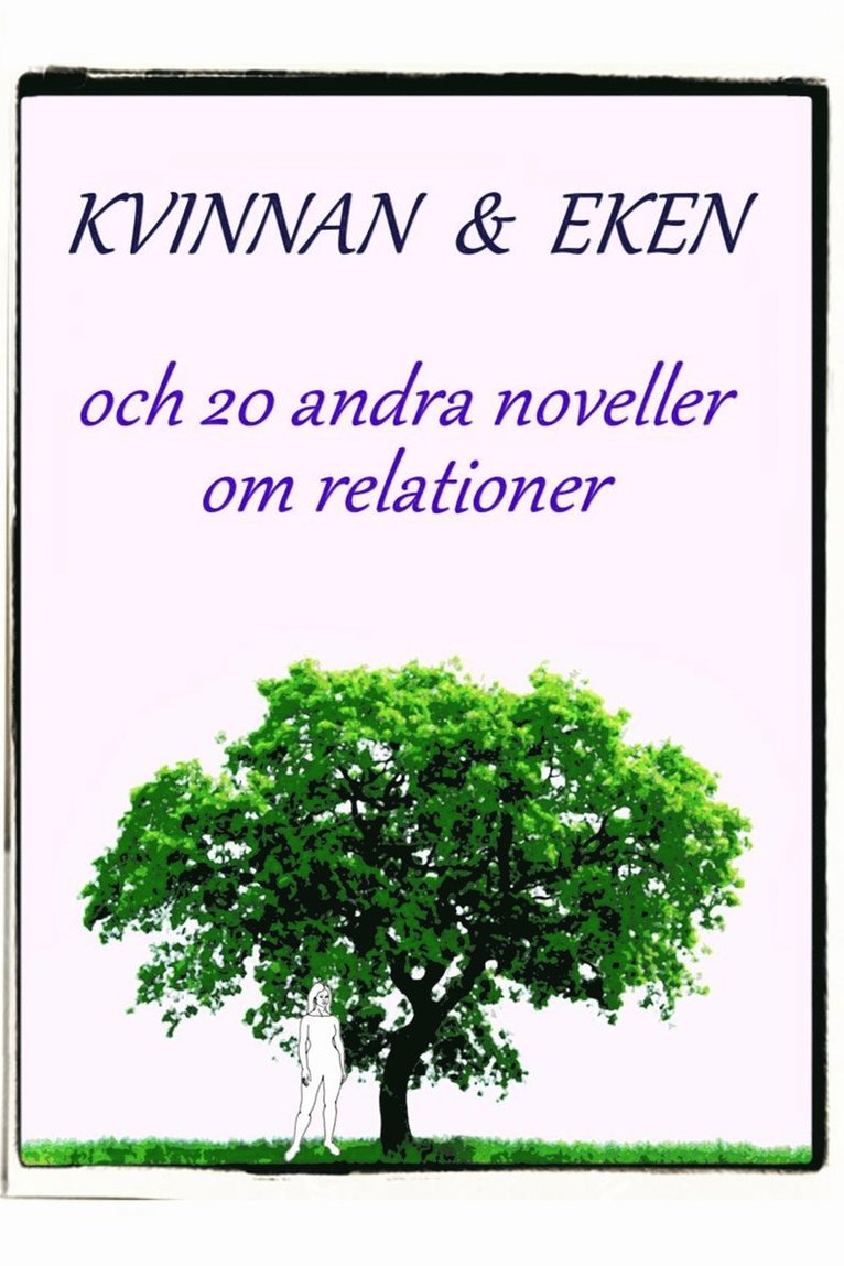 Kvinnan & eken och 20 andra noveller om relationer 1