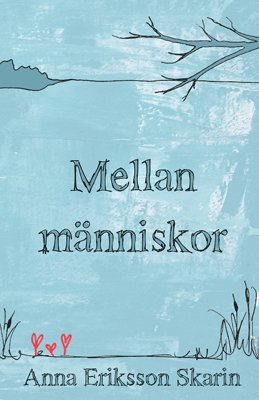 Anna Eriksson Skarin - Mellan människor, Häftad